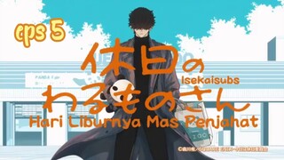 kyuujitsu no warumono-san eps 5 (sub indo)