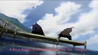 Samurai Champloo 2005 : Kariya Kagetoki (Hand of God) vs. Jin / Mugen