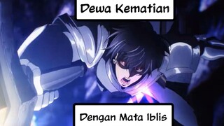 Sang Dewa Kematian, Bermata Iblis.. 😨😨