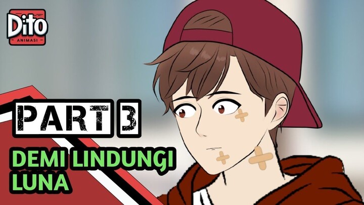 DEMI LINDUNGI LUNA PART 3  Animasi Sekolah