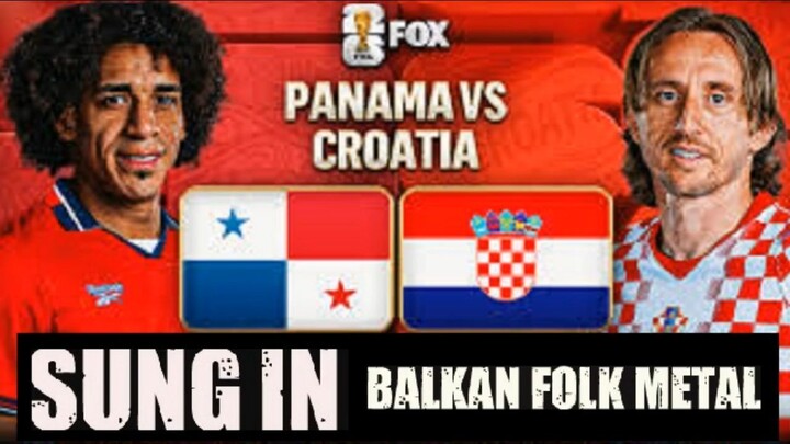 Panama Vs Croatia Sung in Balkan Folk Metal