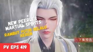 New preview❗ Peerles martial Spirits eps 419