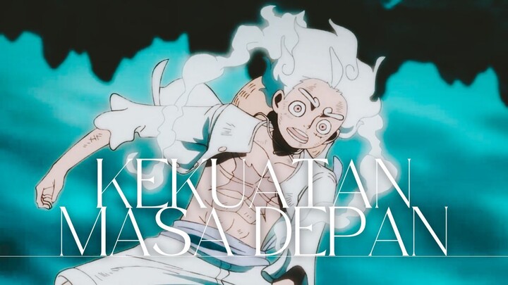 KEKUATAN MASA DEPAN (ONE PIECE AMV)