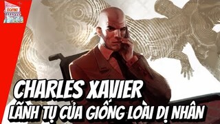 CHARLES XAVIER LÀ AI? | NGUỒN GỐC VÀ SỨC MẠNH | TẠP HÓA COMIC