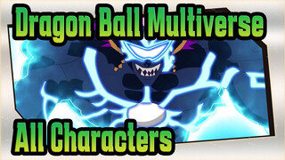 [Dragon Ball] Dragon Ball Multiverse-All Characters