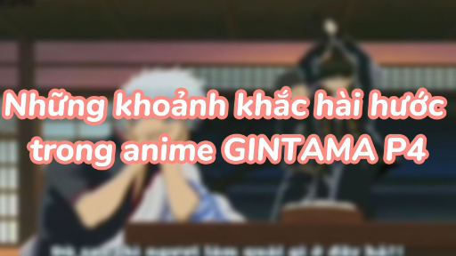 Những khoảnh khắc hài hước trong anime GINTAMA P4 #animefunny #moments