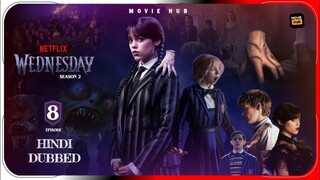 Wednesday - S02 | E08 | Hindi Dubbed | 480p | Movie Hub