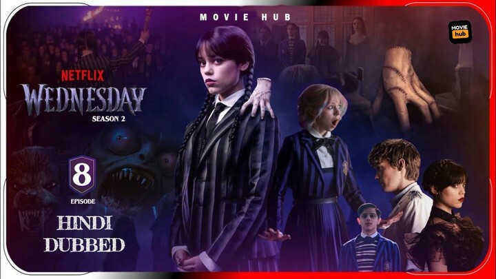 Wednesday - S02 | E08 | Hindi Dubbed | 480p | Movie Hub