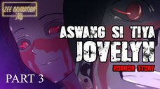ASWANG SI TIYA JOVELYN PART 3| TAGALOG ANIMATED HORROR | FICTION HORROR STORIES