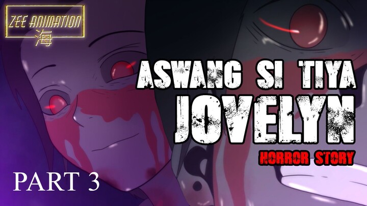 ASWANG SI TIYA JOVELYN  PART 3| TAGALOG ANIMATED HORROR | FICTION HORROR STORIES