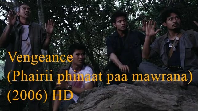 Vengeance (Phairii phinaat paa mawrana) (2006) HD