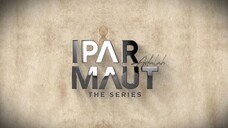 IPAR adlh maut | Seri eps 3
