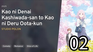 EP 02 Kao ni Denai Kashiwada-san to Kao ni Deru  Oota-kun | Inexpensive Kashiwada & Expressive Oota