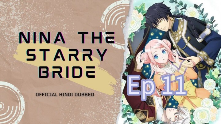 Nina the starry bride season 1 episode 11 hindi