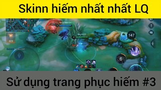 Skinn hiếm nhất LQ sử dụng trang phục hiếm #3