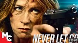 Never Let Go | Full Movie