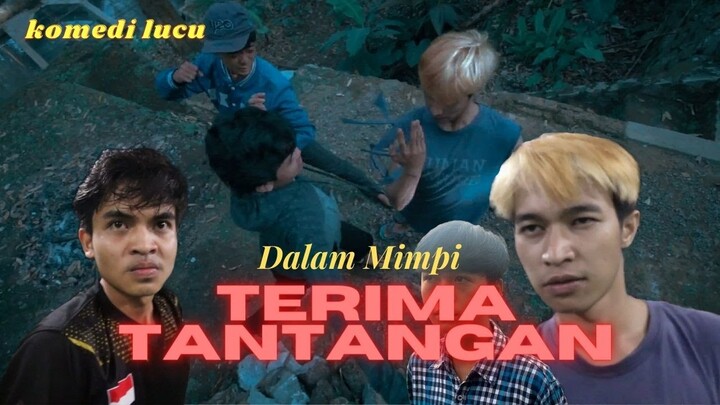 TERIMA TANTANGAN – PENYOEL BERMIMPI LAGI │KOMEDI LUCU