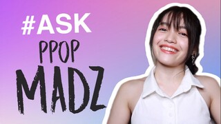Ask PPOP Madz! [Celebrity Crush, Loveteam, Tipo sa isang lalaki?]