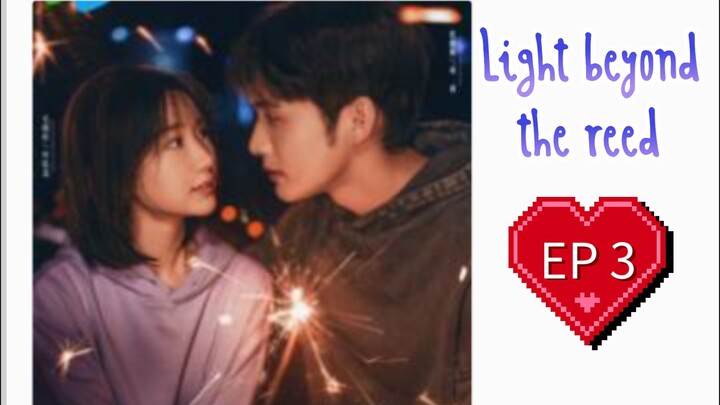 EP3 ( Engsub ) Light beyond the reed