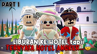 LIBURAN KE HOTEL BERSAMA ADIK!! 🏨✨ Ternyataa Hotel Angker.. ??😨 Part 1 | Roleplay Livetopia 🇮🇩 |