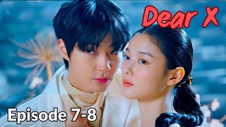 Dear X Episode 7-8 Subtitle Bahasa Indonesia