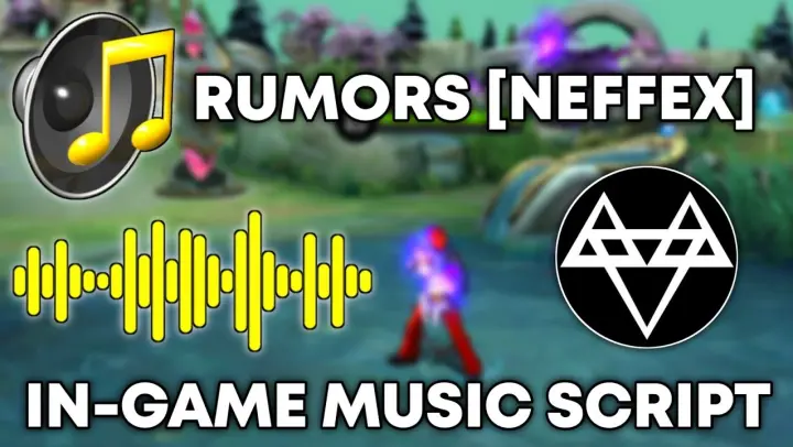 [Neffex] Rumors IN-GAME Music Script No Password | Full Soundtrack and No Error | MLBB