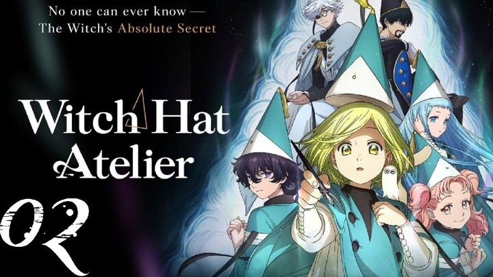 EP -2 || WITCH HAT ATELIER  || ENG SUB