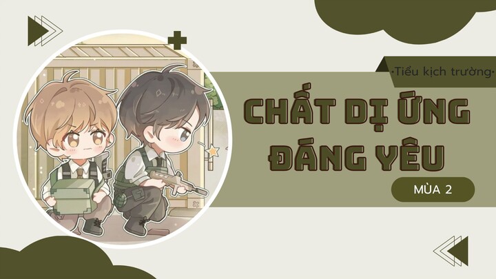 [Vietsub] KTT「Chất Dị Ứng Đáng Yêu」 Trĩ Sở Mùa 2 Kịch ngắn 1