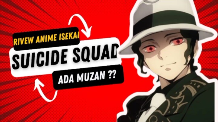 MUZAN MASUK ISEKAI?? Rivew anime suicide squad isekai.