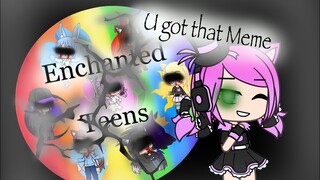 U Got That Meme (Gacha Life)