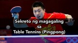 Sekreto ng magagaling sa Pingpong (Table Tennis)