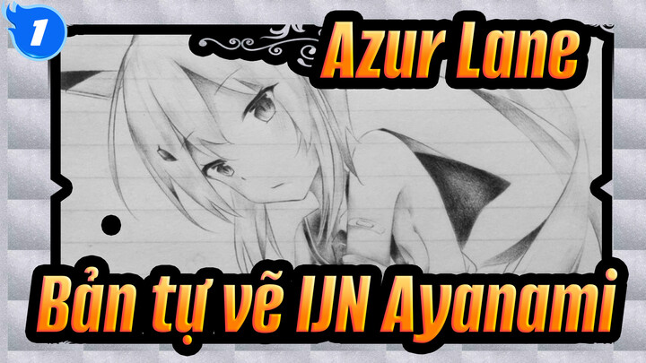 [Azur Lane] Bản tự vẽ IJN Ayanami_1