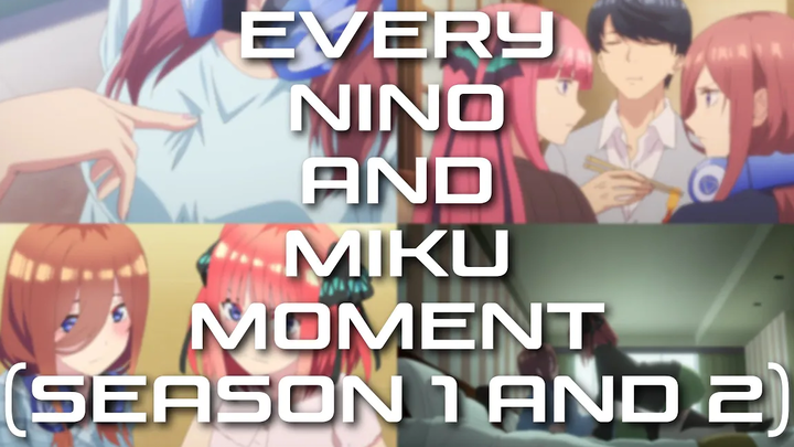Quintessential Quintuplets - ทุกช่วงเวลาของ Nino และ Miku (ซีซัน 1 และ 2)