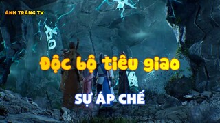 Độc bộ tiêu giao_Sự áp chế