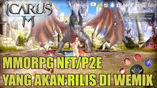 ICARUS M Game MMORPG P2E/NFT yang akan rilis di Wemix ? ? ?