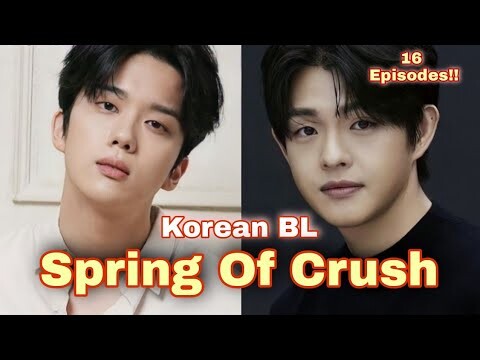 Spring of Crush, Another Masterpiece Korean BL Series from Watcha with 16 episodes!!