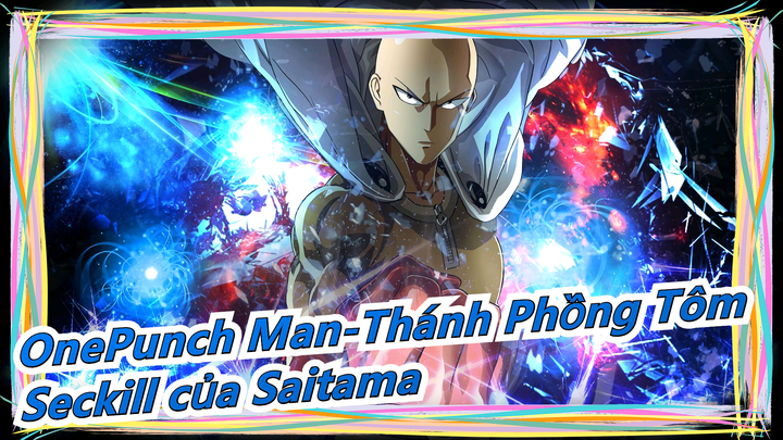 [OnePunch Man-Thánh Phồng Tôm AMV / Hoành Tráng] Ý chí không bao giờ khuất phục