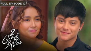 [ENG SUBS] Full Episode 12 | 2 Good 2 Be True | Kathryn Bernardo, Daniel Padilla