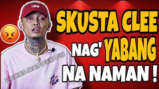 SKUSTA CLEE NAG'YABANG NA NAMAN | EX BATTALION