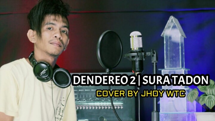 DENDEREO 2 'SURA TADON' - JHOY WTC ( MUSIC VIDEO LYRIC ) | OFFICIAL COVER