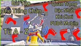 PUBG Mobile _ Hướng Dẫn Từ A-Z Cách Ghe Tiếng Chân - Không Trượt Phát Nào