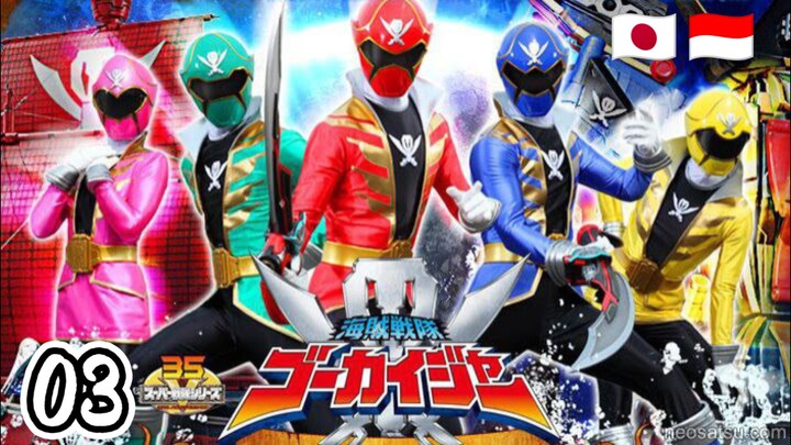 Kaizoku Sentai Gokaiger Ep : 03 SubIndo