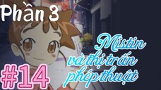 [THUYẾT MINH] Mistin Và Thị Trấn Phép Thuật Phần 3-Tập 14: Misty Người Mai Mối