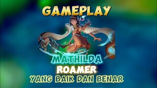 GAMEPLAY MATHILDA ROAMER YANG BAIK DAN BENAR✍️🔥 #mathilda #roamer #gameplay