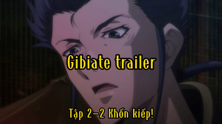 Gibiate Trailer_Tập 2-2 Khốn kiếp