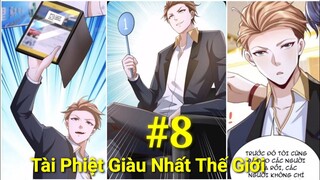 Tập 8: Từ 1 Tỷ Phú Bị Phá Sản Bị Người Đời Khinh Bỉ,Quyết Tâm Trở Thành Tài Phiệt Giàu Nhất Thế Giới