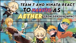 🌼 Team 7 and Hinata react to naruto as aether⚡¦¦ 🌟 Aether Harem ⛈️ ¦¦ GC 🎄