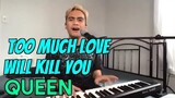 TOO MUCH LOVE WILL KILL YOU - Queen (Cover by Bryan Magsayo - Online Request)
