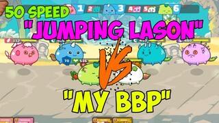 50 SPEED JUMPING LASON VS MY "BBP" AXIE INFINITY #PERION