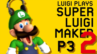 ระดับเหล่านี้ง่ายเกินไป!! Luigi เล่น SUPER LUIGI MAKER 2 - PART 3